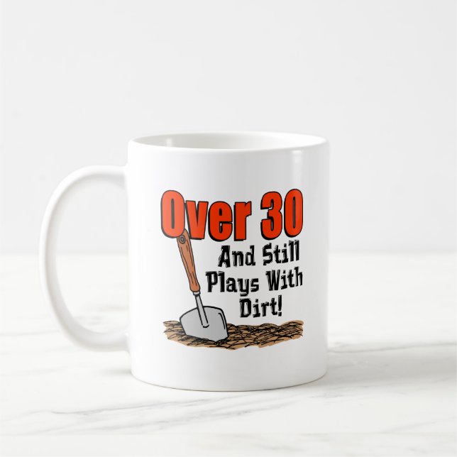 Over 30 And Still Plays Dirt Mug (Left)