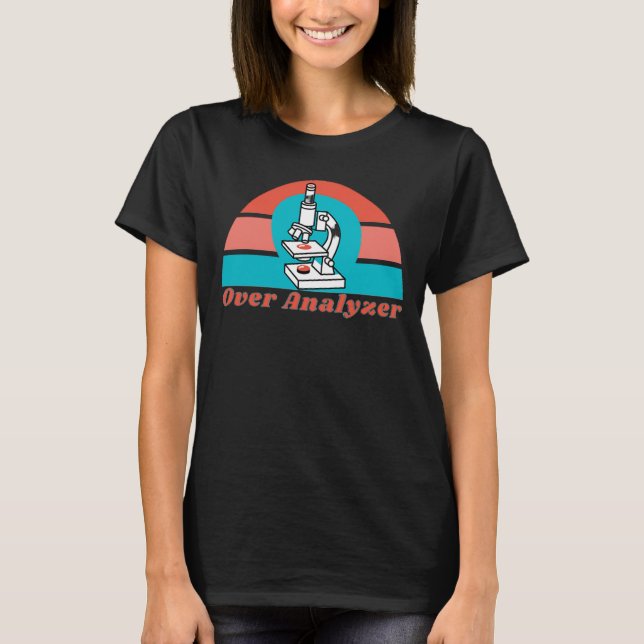 Over Analyzer - Microscopic Lab Tech T-Shirt (Front)