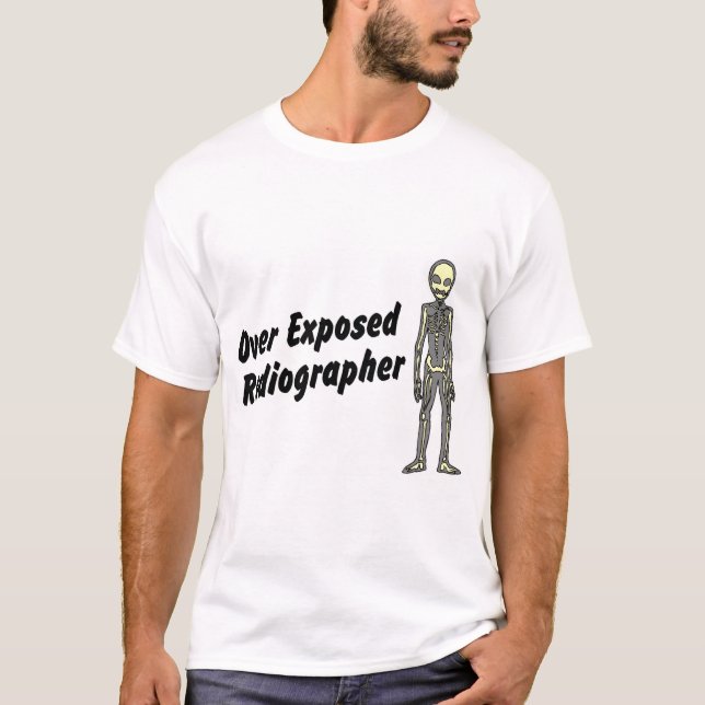Over Exposed Radiographer T-Shirt (Front)