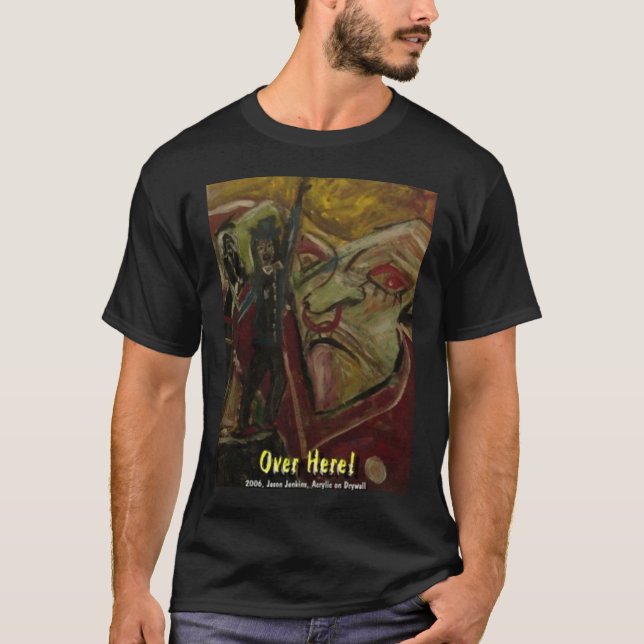 OVER HERE T-Shirt (Front)