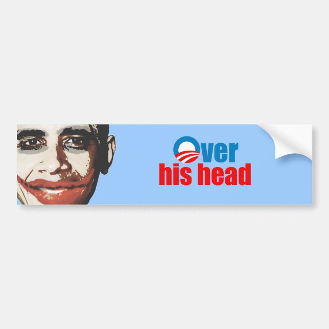 Over his head bumper sticker (Front)