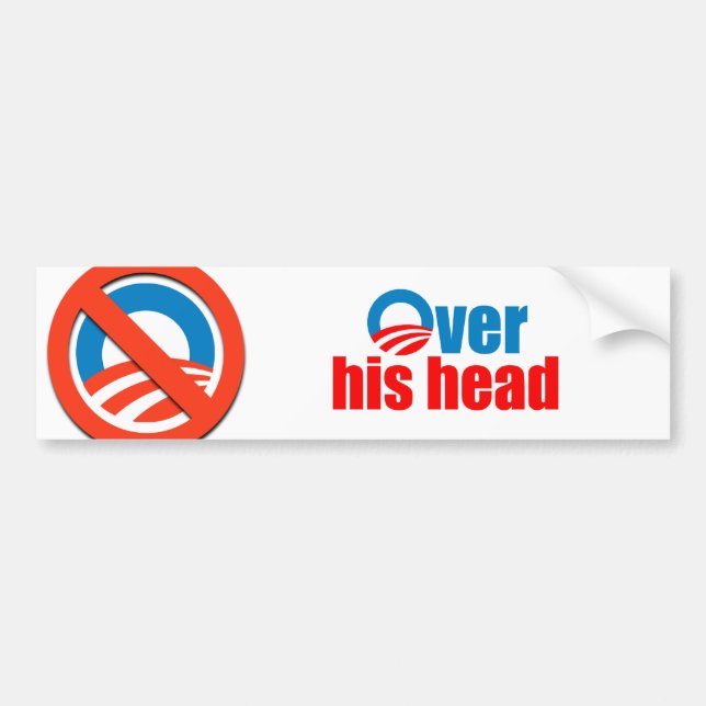 Over his head bumper sticker (Front)