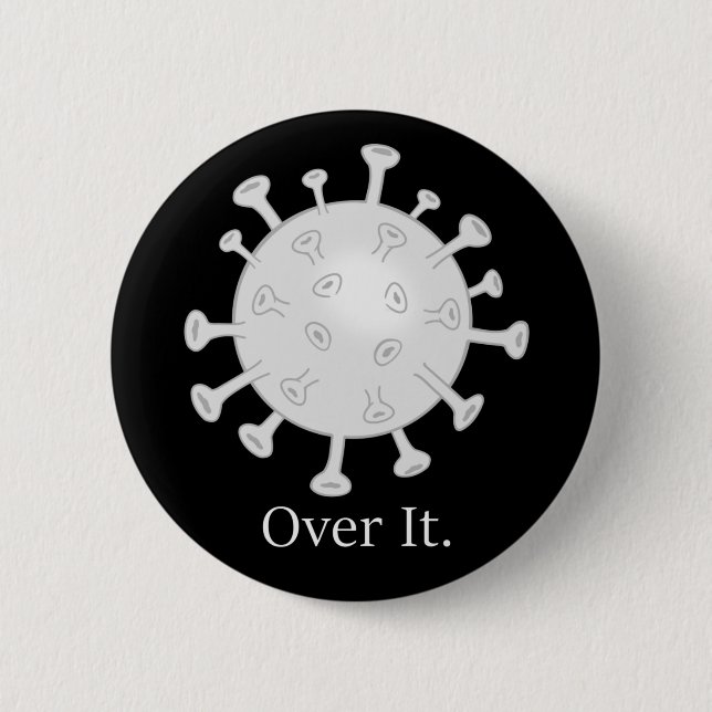 Over It Coronavirus Button on Black Background (Front)
