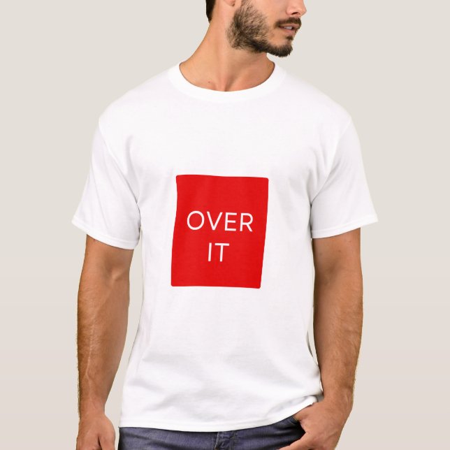 "OVER IT" Statement Graphic Tee Design (Front)