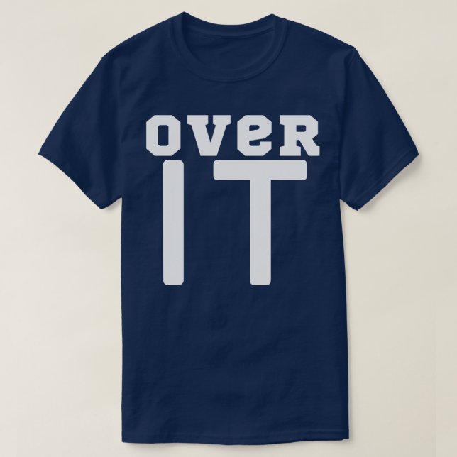 Over It T-Shirt (Design Front)