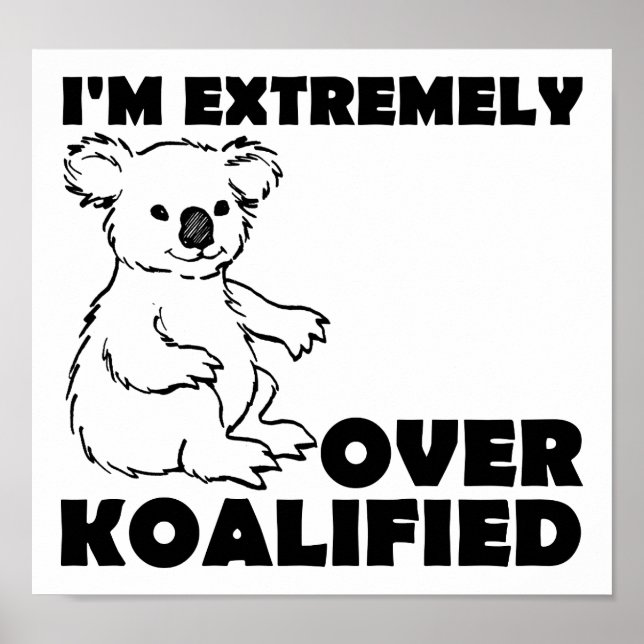 Over Koalafied Funny Poster (Front)