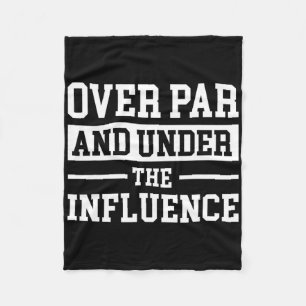Over Par And Under The Influence Golf 1  Fleece Blanket