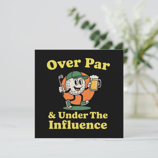 Over Par and Under The Influence Golf Drinking  Invitation (Standing Front)