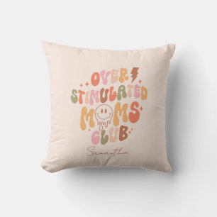 Over-Stimulated Moms Cushion