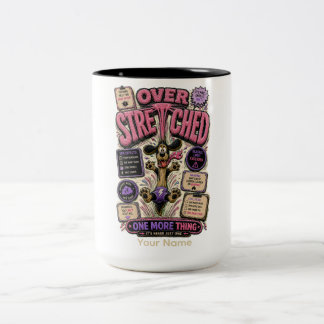 Over Stretched One More Thing Personalised Funny Two-Tone Coffee Mug