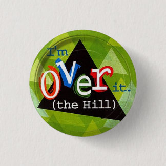 Over the hill 3 cm round badge