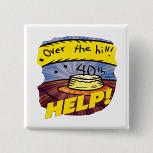 Over The Hill 40th Birthday Gifts 15 Cm Square Badge