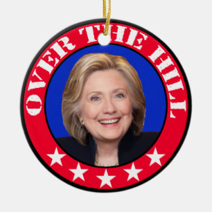 OVER THE HILL - ANTI-HILLARY CLINTON CERAMIC TREE DECORATION