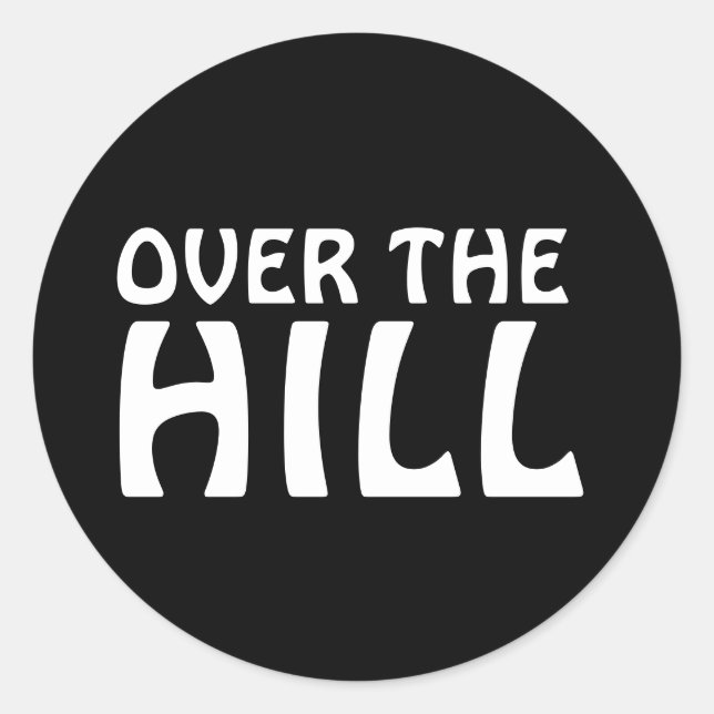 OVER THE HILL BIRTHDAY funny stickers (Front)