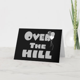 Over The Hill Birthday Gifts and Apparel Card