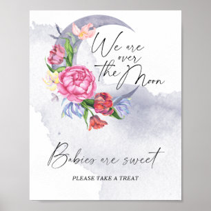 Over the Moon Flowers Babies are sweet Poster
