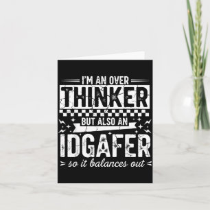 Over Thinker Idgaf Funny Sarcastic Quote Humour Card