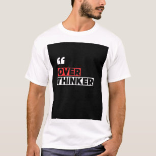 OVER THINKER TEXT PRINTED T-SHIRT