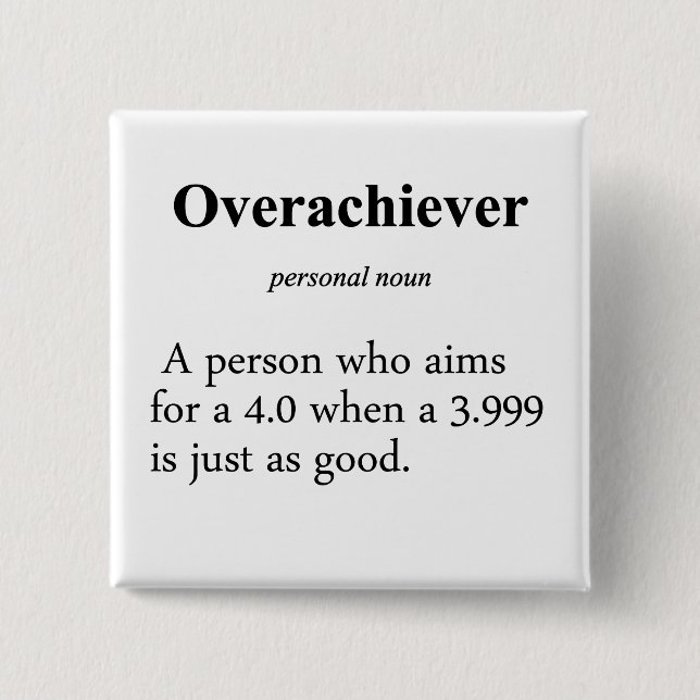 Overachiever Definition 15 Cm Square Badge (Front)