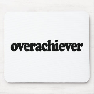 Overachiever Mouse Pad