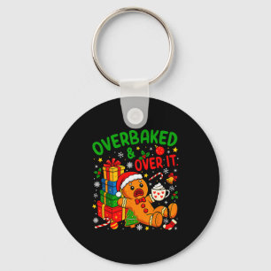 Overbaked And Over It Christmas Cookies Gingerbrea Key Ring