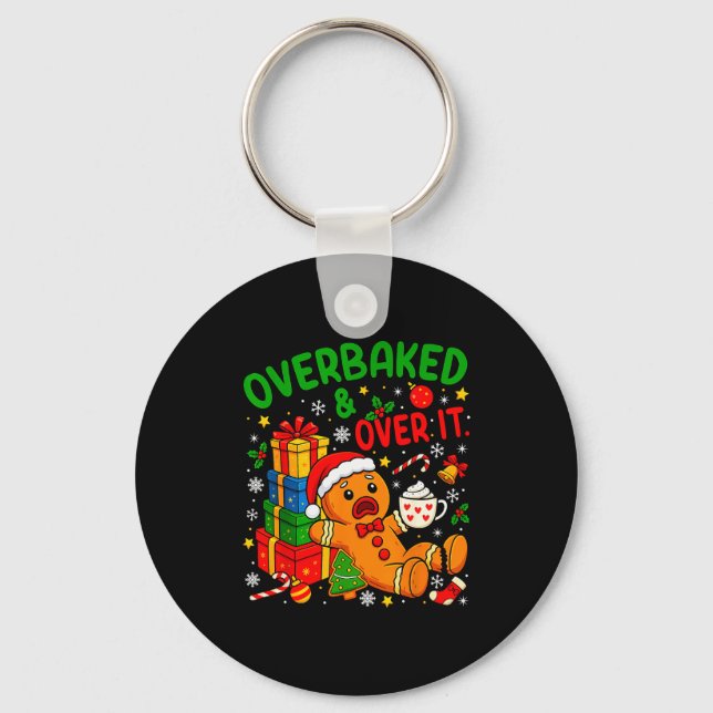 Overbaked And Over It Christmas Cookies Gingerbrea Key Ring (Front)