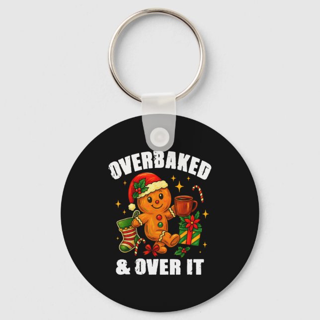Overbaked And Over It Gingerbread Christmas Baking Key Ring (Front)