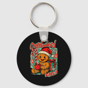 Overbaked And Over It Gingerbread Christmas Baking Key Ring