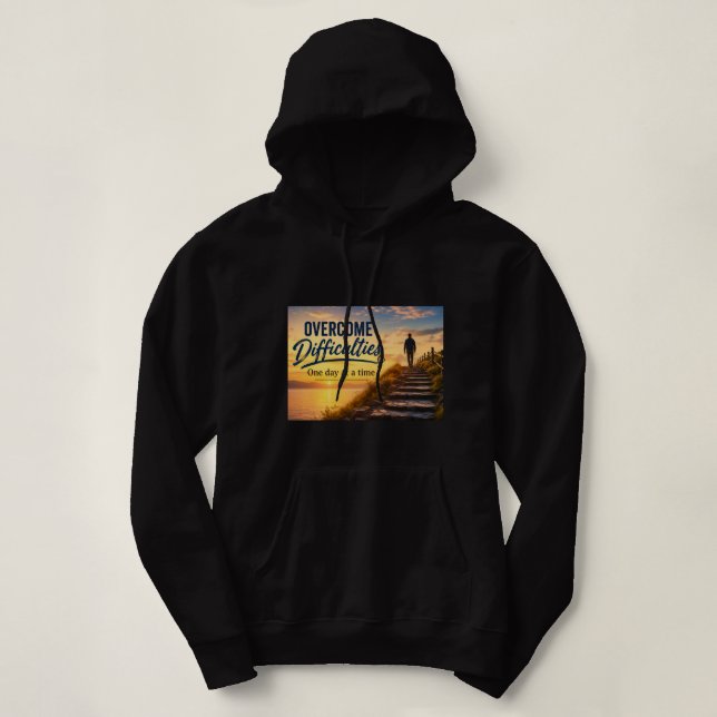 Overcome Difficulties One Day at a Time Hoodie (Design Front)