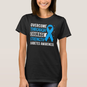Overcome Through Courage Strength Diabetes Awarene T-Shirt