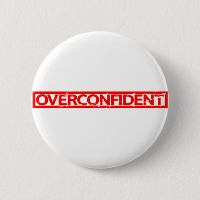 Overconfident Stamp 6 Cm Round Badge (Front)