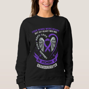 Overdose Awareness Day Items In Memory of Granddau Sweatshirt