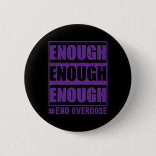 Overdose Awareness enough end overdose 6 Cm Round Badge