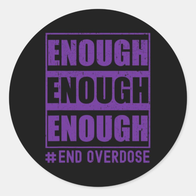 Overdose Awareness enough end overdose  Classic Round Sticker (Front)