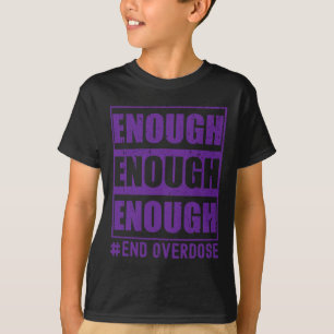 Overdose Awareness enough end overdose T-Shirt