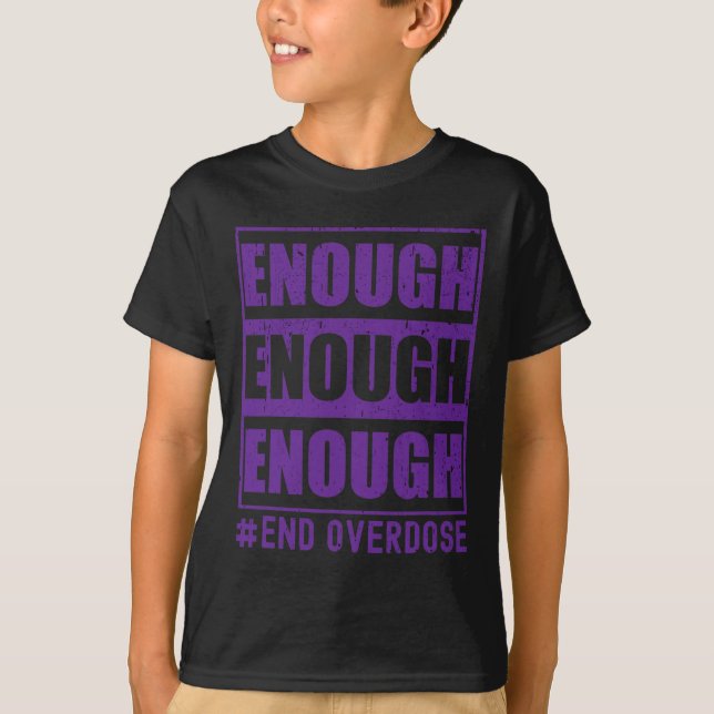 Overdose Awareness Enough End Overdose  T-Shirt (Front)