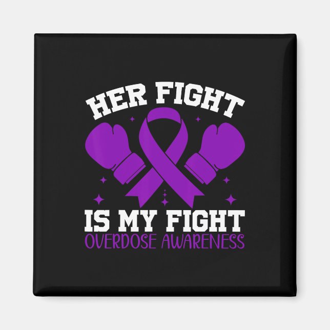 Overdose Awareness Her Fight Is My Fight  Magnet (Front)
