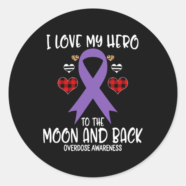 Overdose Awareness I Love Hero To The Moon And Bac Classic Round Sticker (Front)