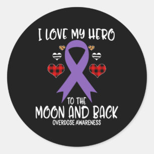 Overdose Awareness I Love Hero To The Moon And Bac Classic Round Sticker
