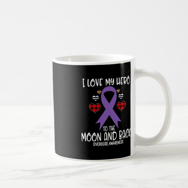 Overdose Awareness I Love Hero To The Moon And Bac Coffee Mug (Right)