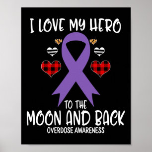 Overdose Awareness I Love Hero To The Moon And Bac Poster