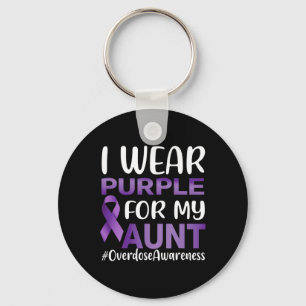 Overdose Awareness I Wear Purple For My Aunt Key Ring