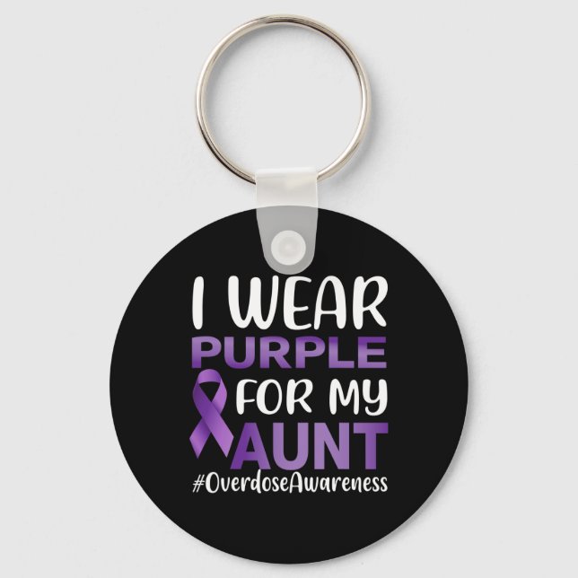 Overdose Awareness I Wear Purple For My Aunt  Key Ring (Front)