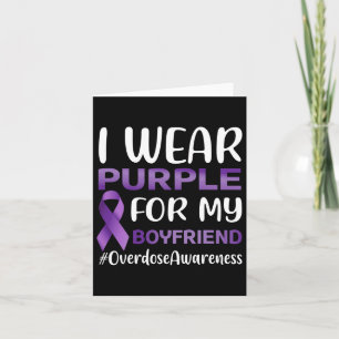 Overdose Awareness I Wear Purple For My Boyfriend  Card