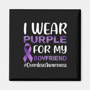 Overdose Awareness I Wear Purple For My Boyfriend Magnet