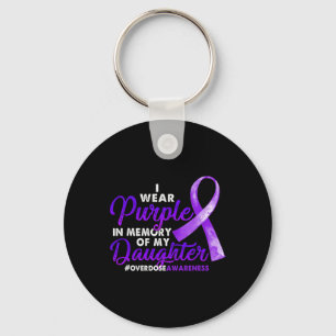 Overdose Awareness I Wear Purple For My Daughter 1 Key Ring