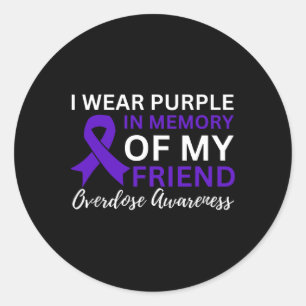 Overdose Awareness I Wear Purple For My Friend 1  Classic Round Sticker