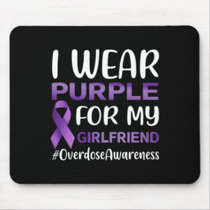 Overdose Awareness I Wear Purple For My Girlfriend Mouse Pad