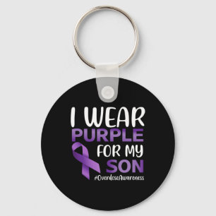 Overdose Awareness I Wear Purple For My Son Key Ring