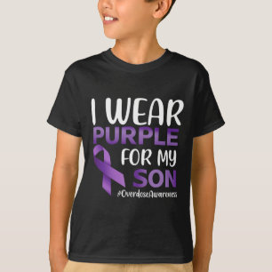 Overdose Awareness I Wear Purple For My Son T-Shirt